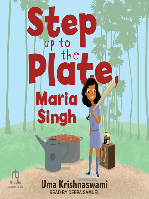 Title details for Step Up to the Plate, Maria Singh by Uma Krishnaswami - Wait list